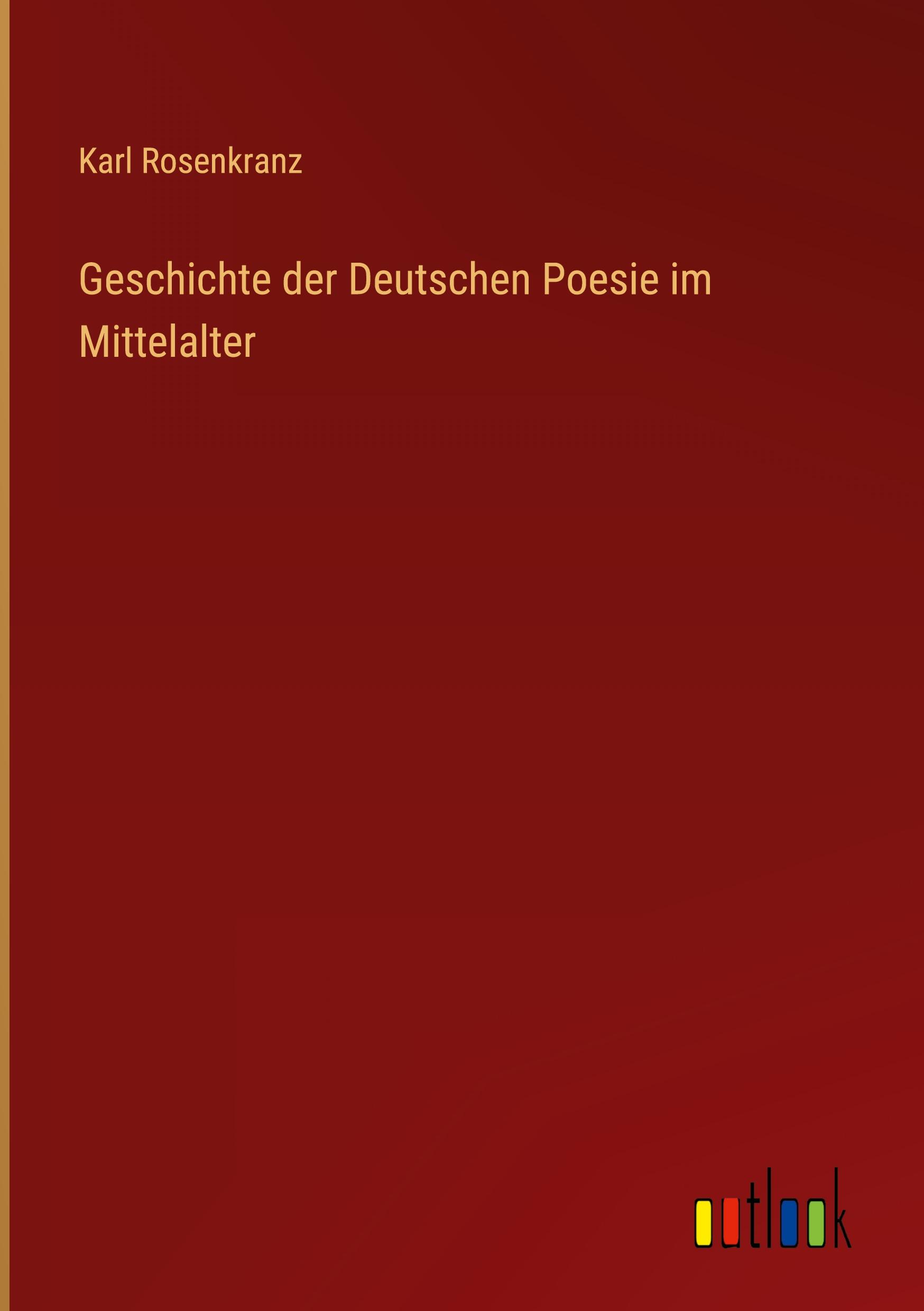 Geschichte der Deutschen Poesie im Mittelalter