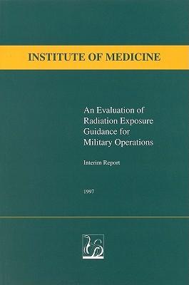 An Evaluation of Radiation Exposure Guidance for Military Operations