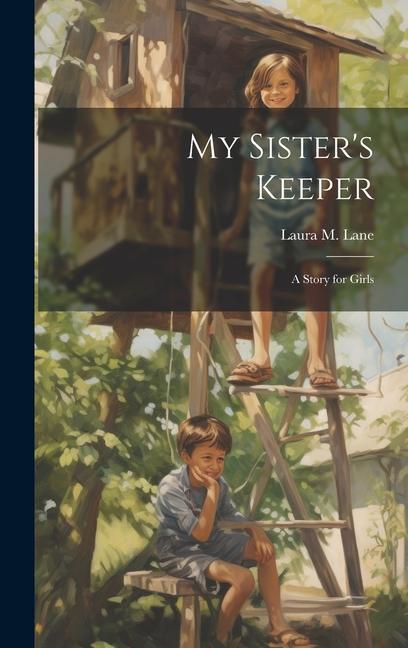 My Sister's Keeper: A Story for Girls