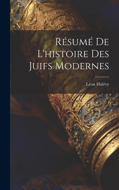 Résumé De L'histoire Des Juifs Modernes