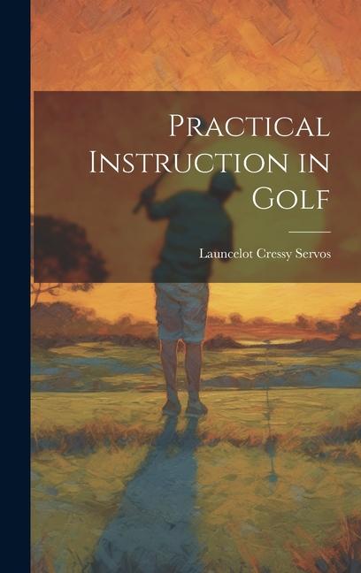 Practical Instruction in Golf