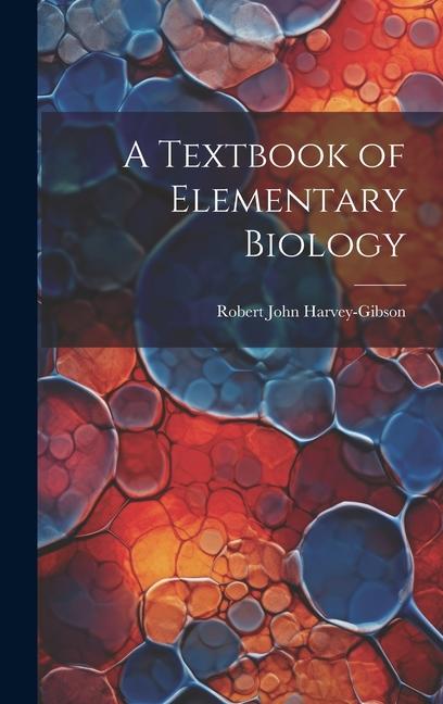 A Textbook of Elementary Biology