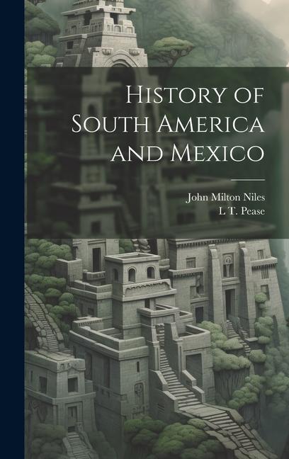 History of South America and Mexico