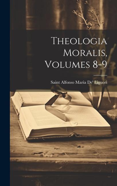 Theologia Moralis, Volumes 8-9