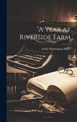 A Year at Riverside Farm