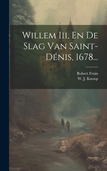 Willem Iii, En De Slag Van Saint-dénis, 1678...