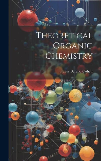 Theoretical Organic Chemistry