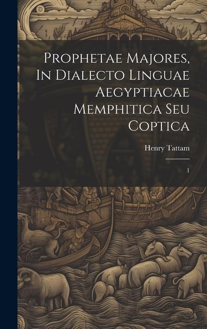 Prophetae Majores, In Dialecto Linguae Aegyptiacae Memphitica Seu Coptica; 1