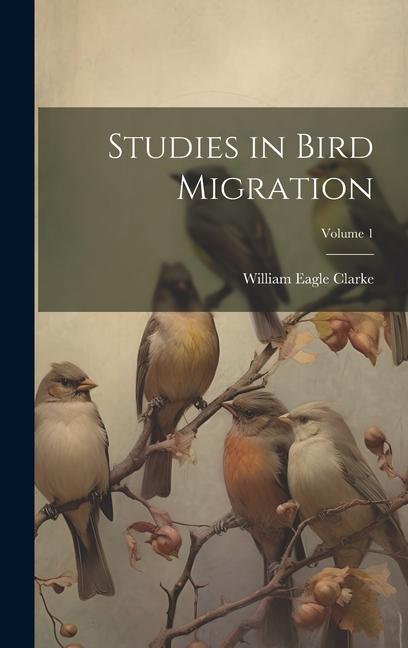 Studies in Bird Migration; Volume 1