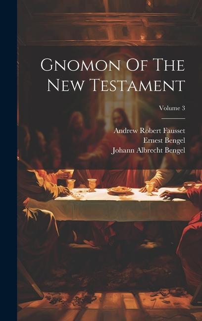 Gnomon Of The New Testament; Volume 3