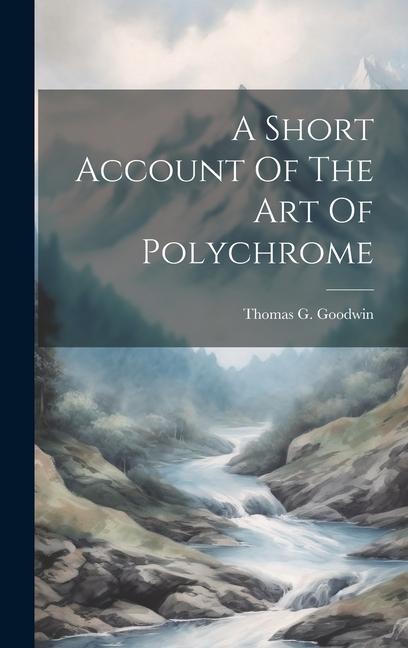 A Short Account Of The Art Of Polychrome