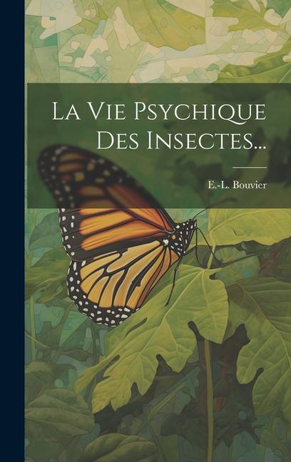 La Vie Psychique Des Insectes...