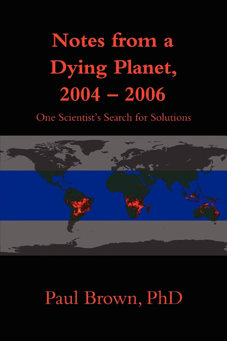 Notes from a Dying Planet, 2004-2006