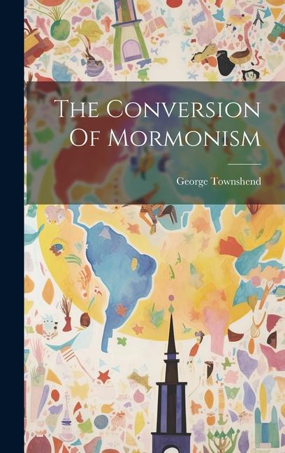 The Conversion Of Mormonism