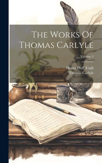 The Works Of Thomas Carlyle; Volume 5