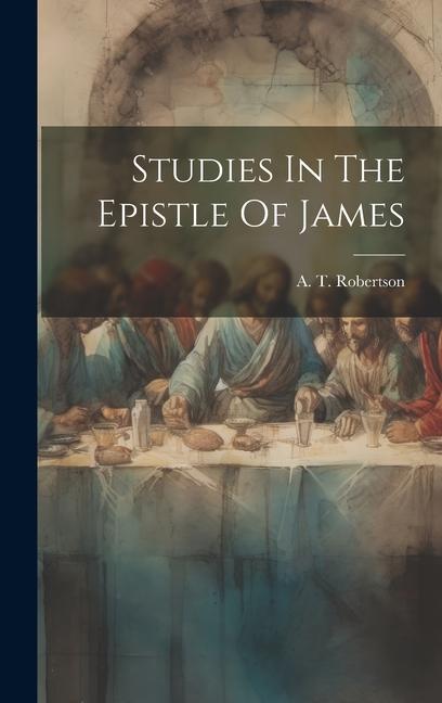 Studies In The Epistle Of James