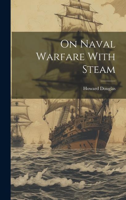 On Naval Warfare With Steam