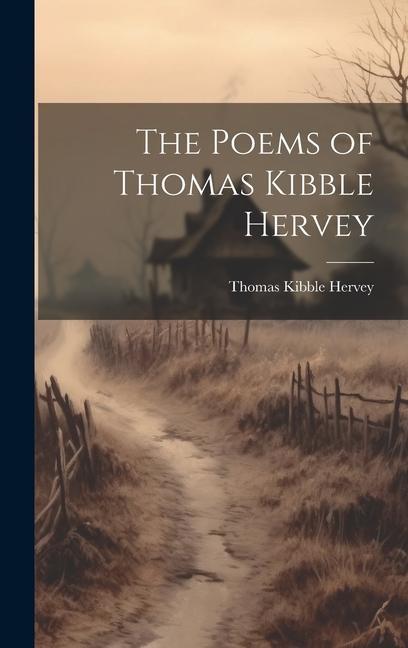 The Poems of Thomas Kibble Hervey