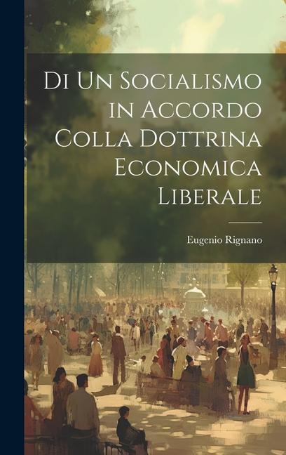 Di Un Socialismo in Accordo Colla Dottrina Economica Liberale