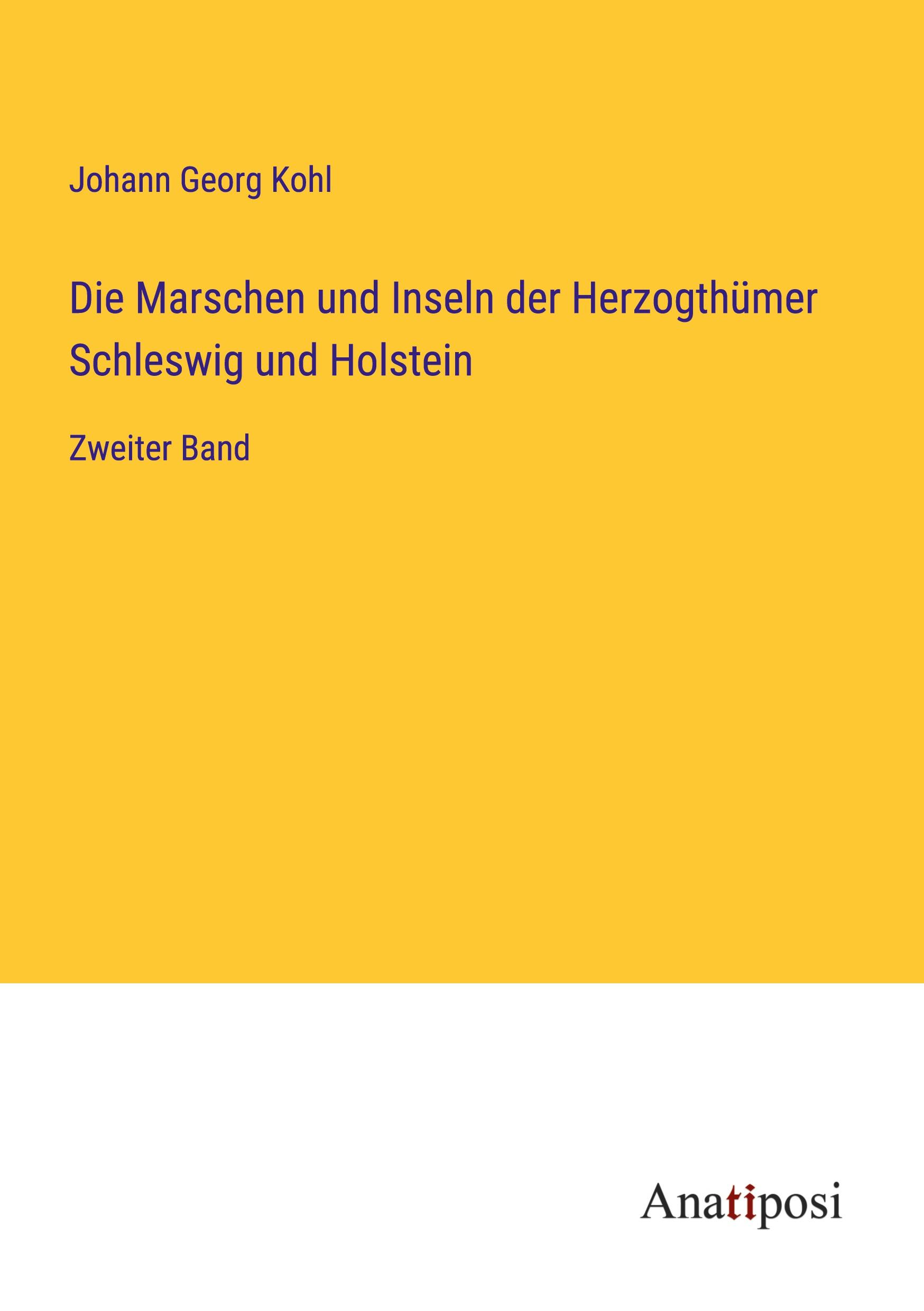 Die Marschen und Inseln der Herzogthümer Schleswig und Holstein