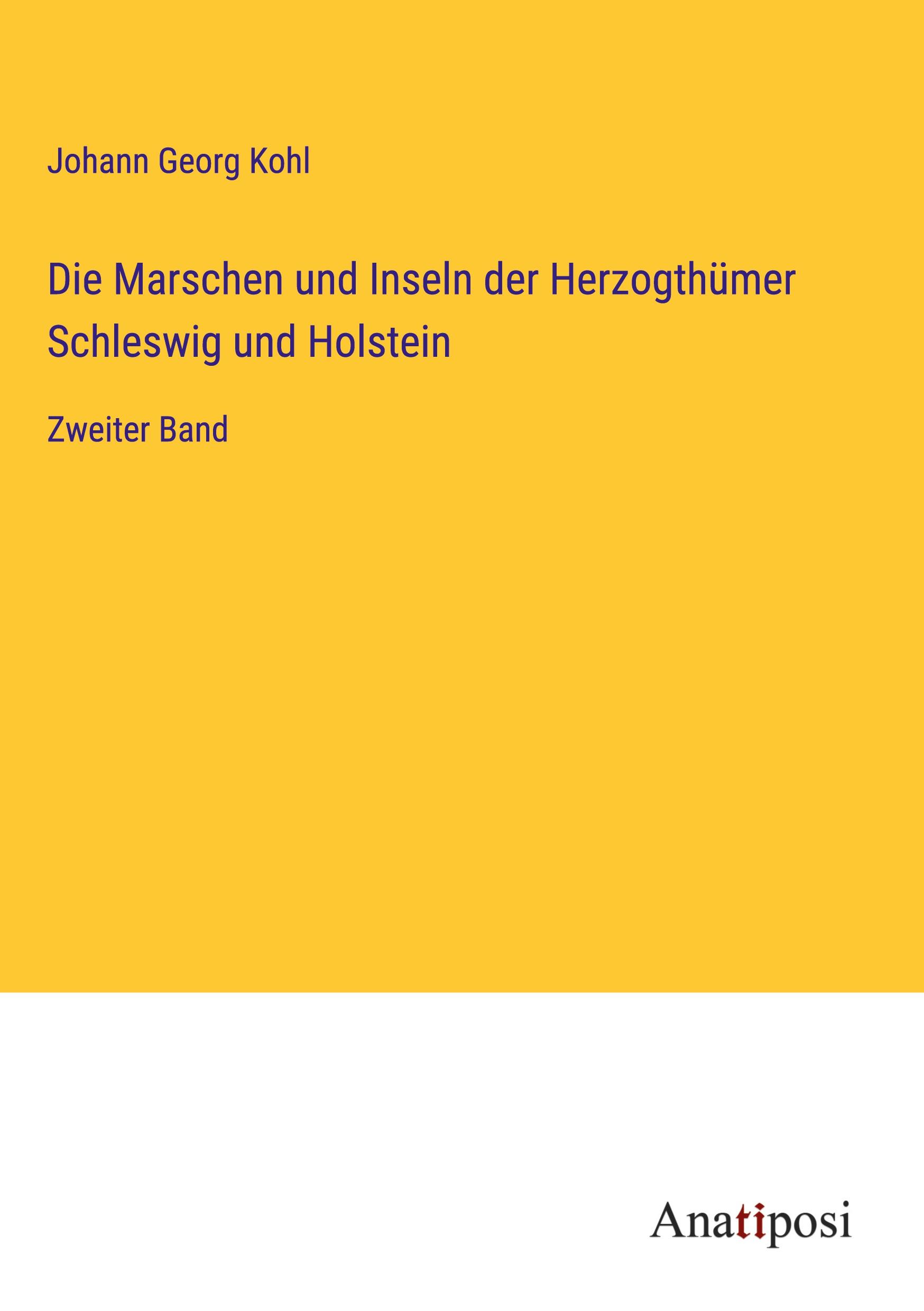 Die Marschen und Inseln der Herzogthümer Schleswig und Holstein