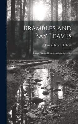 Brambles and Bay Leaves: Essays On the Homely and the Beautiful