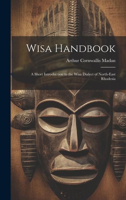 Wisa Handbook: A Short Introduction to the Wisa Dialect of North-East Rhodesia