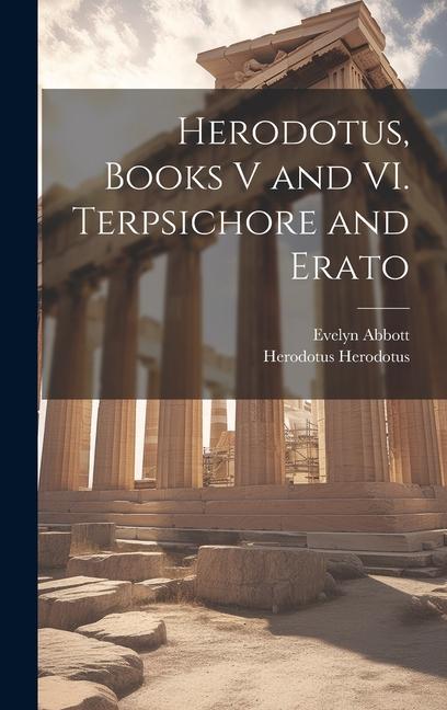 Herodotus, Books V and VI. Terpsichore and Erato