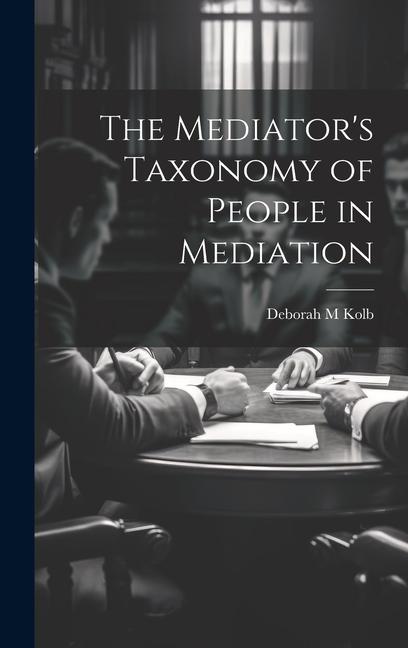 The Mediator's Taxonomy of People in Mediation