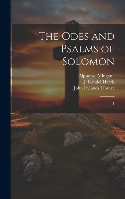 The Odes and Psalms of Solomon: 1