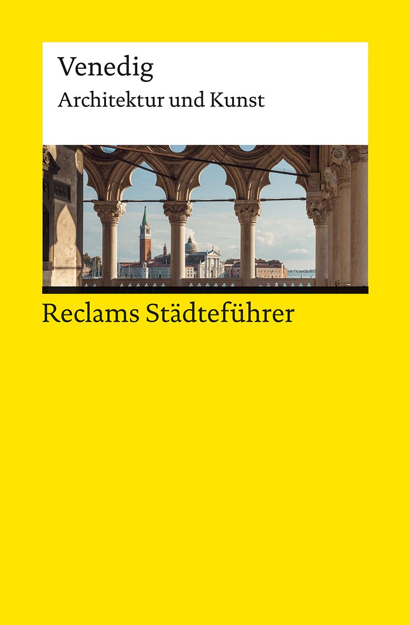 Reclams Städteführer Venedig. Architektur und Kunst