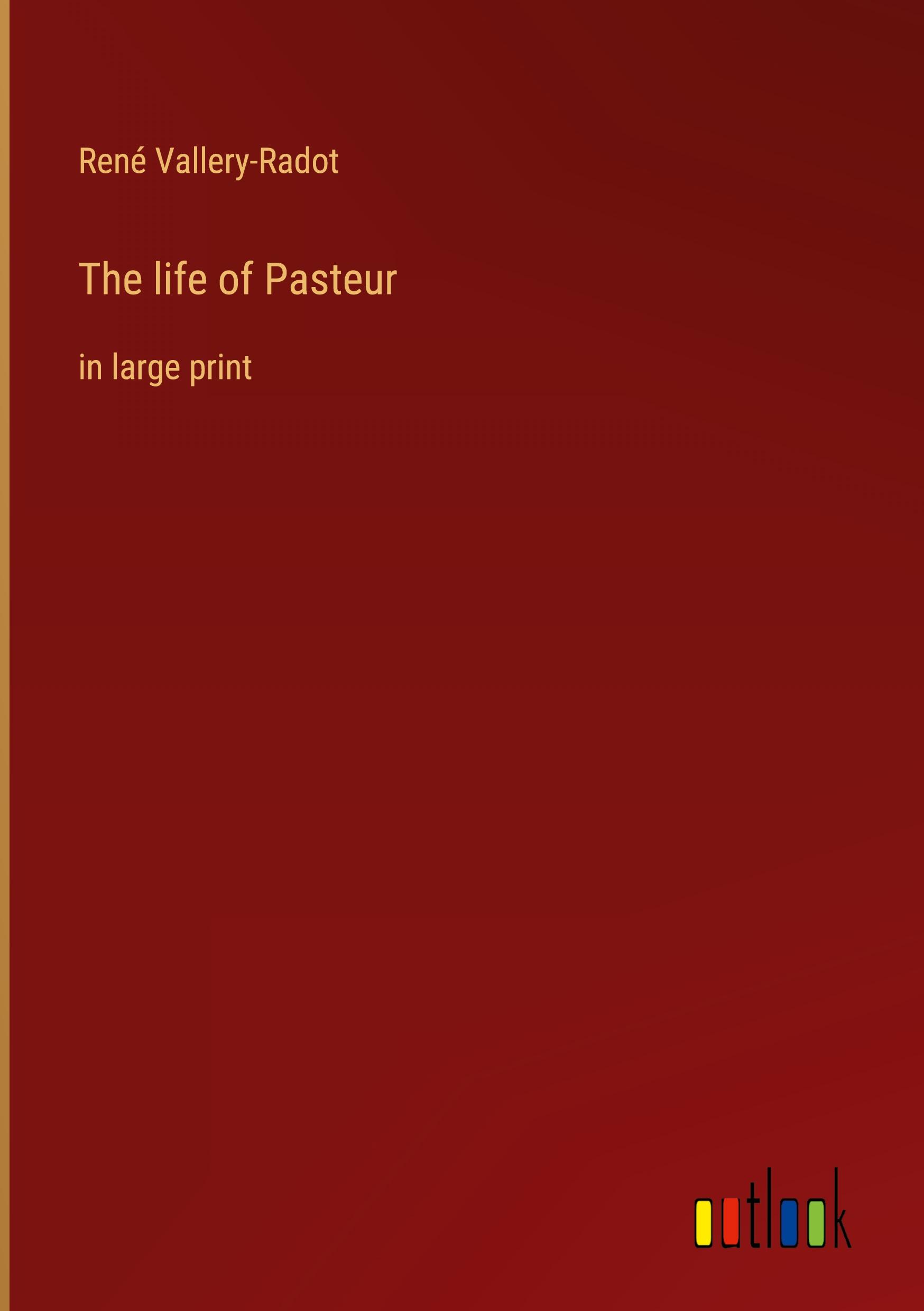 The life of Pasteur