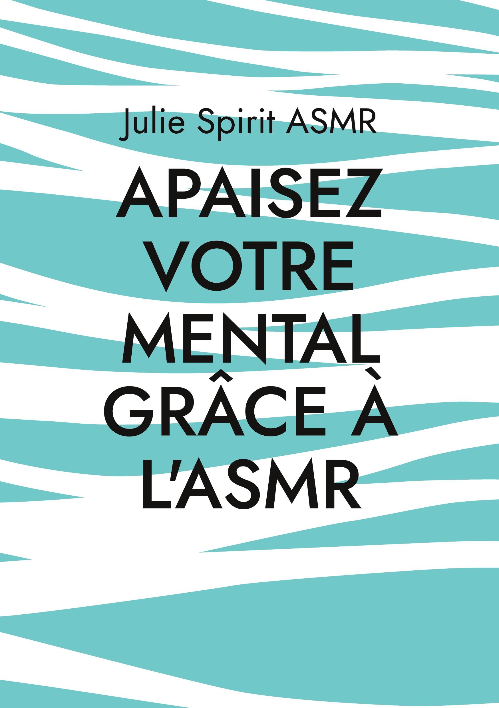 Apaisez votre mental grâce à l'ASMR