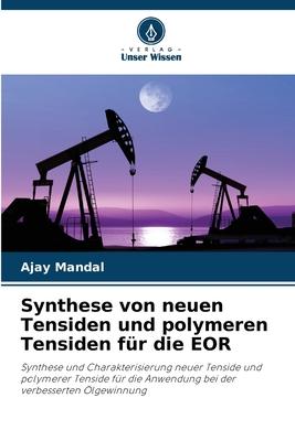 Synthese von neuen Tensiden und polymeren Tensiden für die EOR