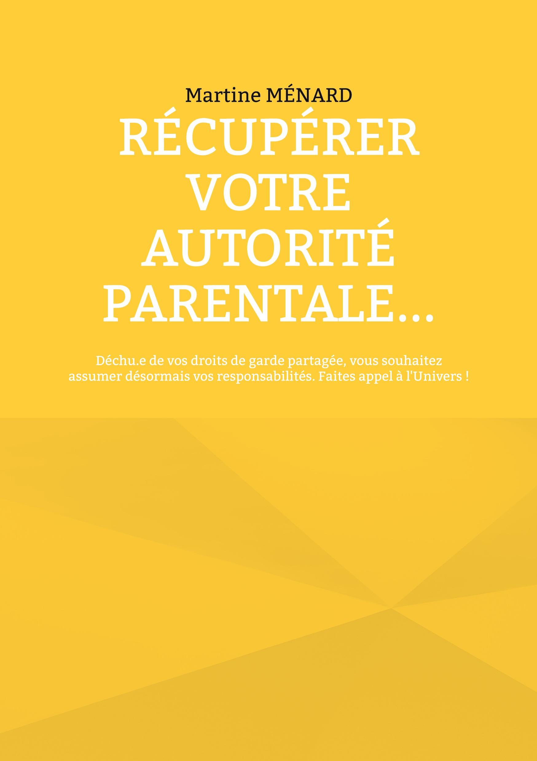 Récupérer votre autorité parentale...