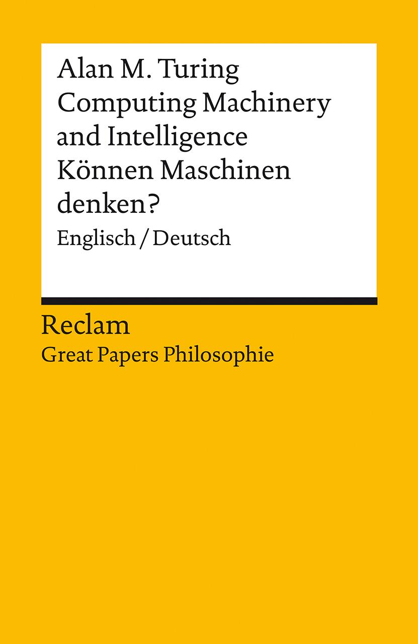 Computing Machinery and Intelligence / Können Maschinen denken?. Englisch/Deutsch. [Great Papers Philosophie]