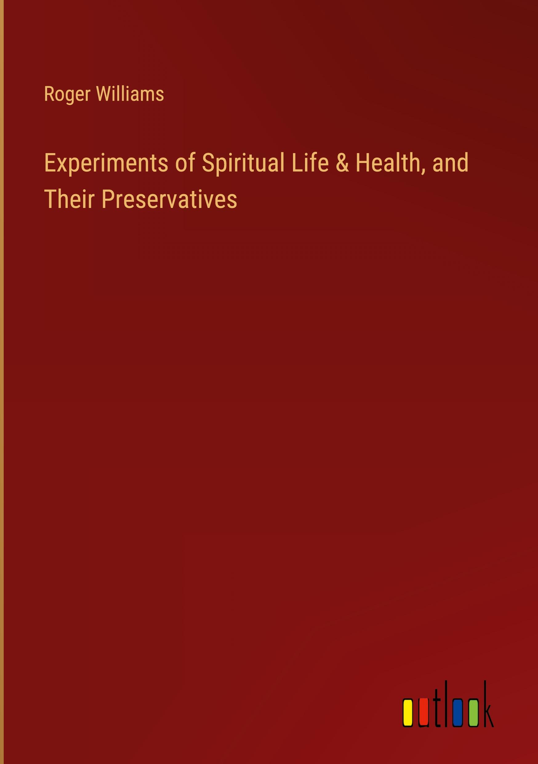 Experiments of Spiritual Life & Health, and Their Preservatives