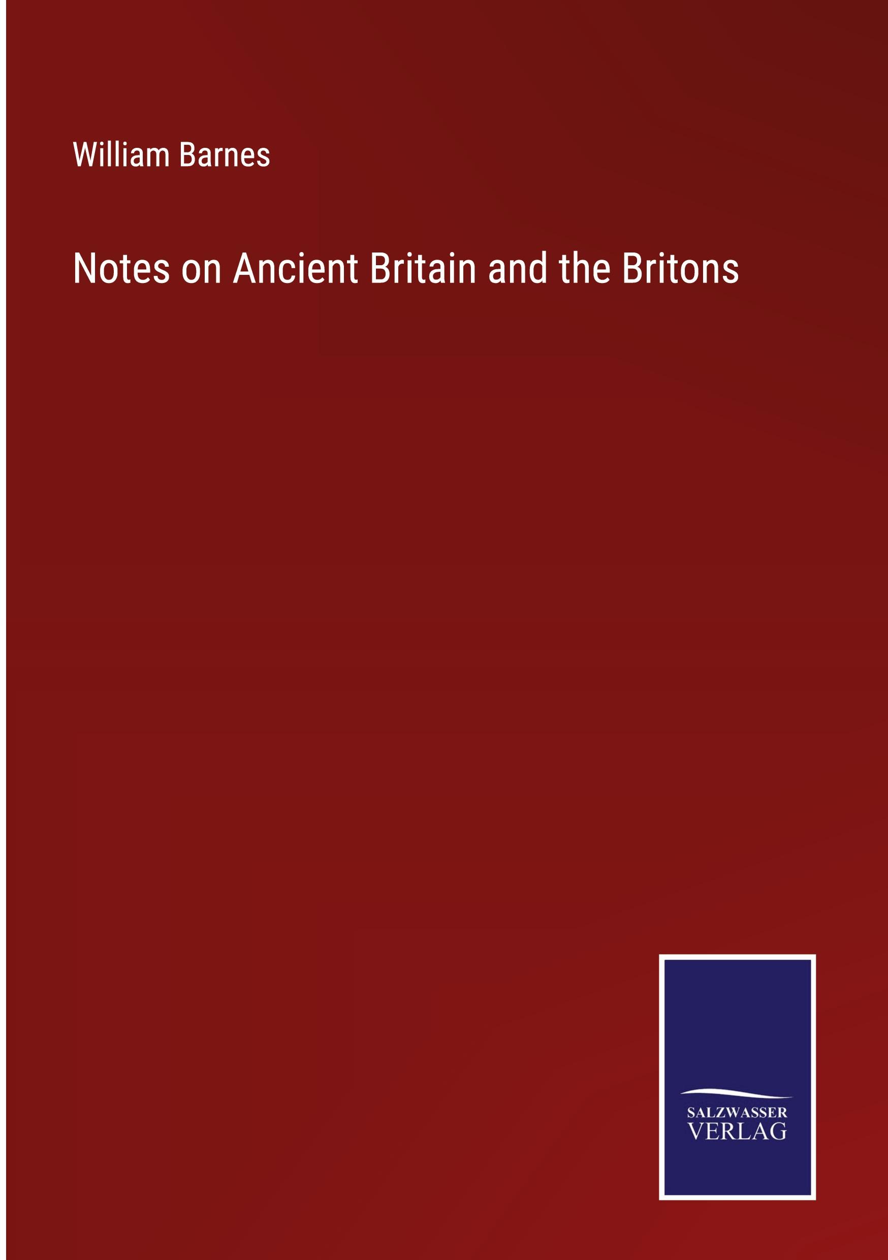 Notes on Ancient Britain and the Britons