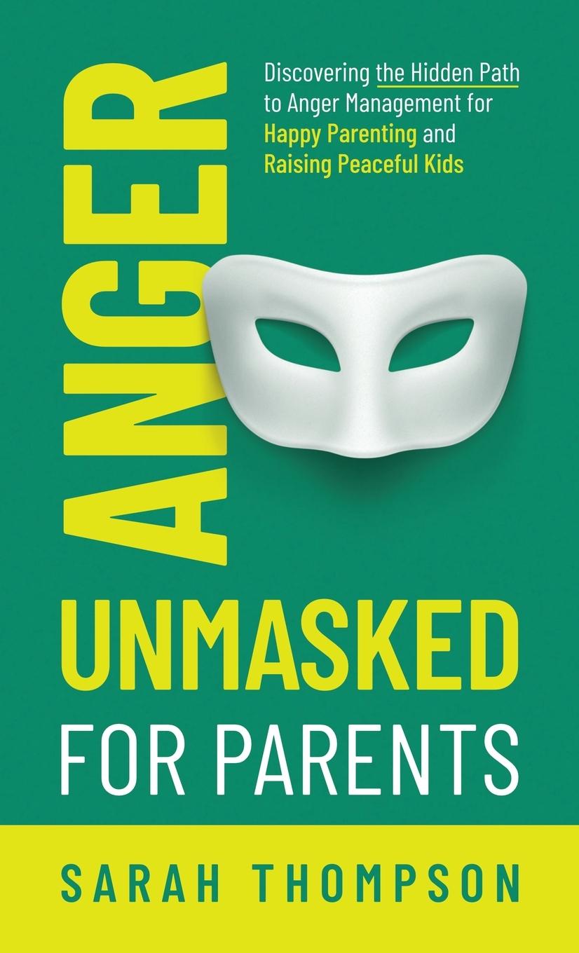 Anger Unmasked for Parents