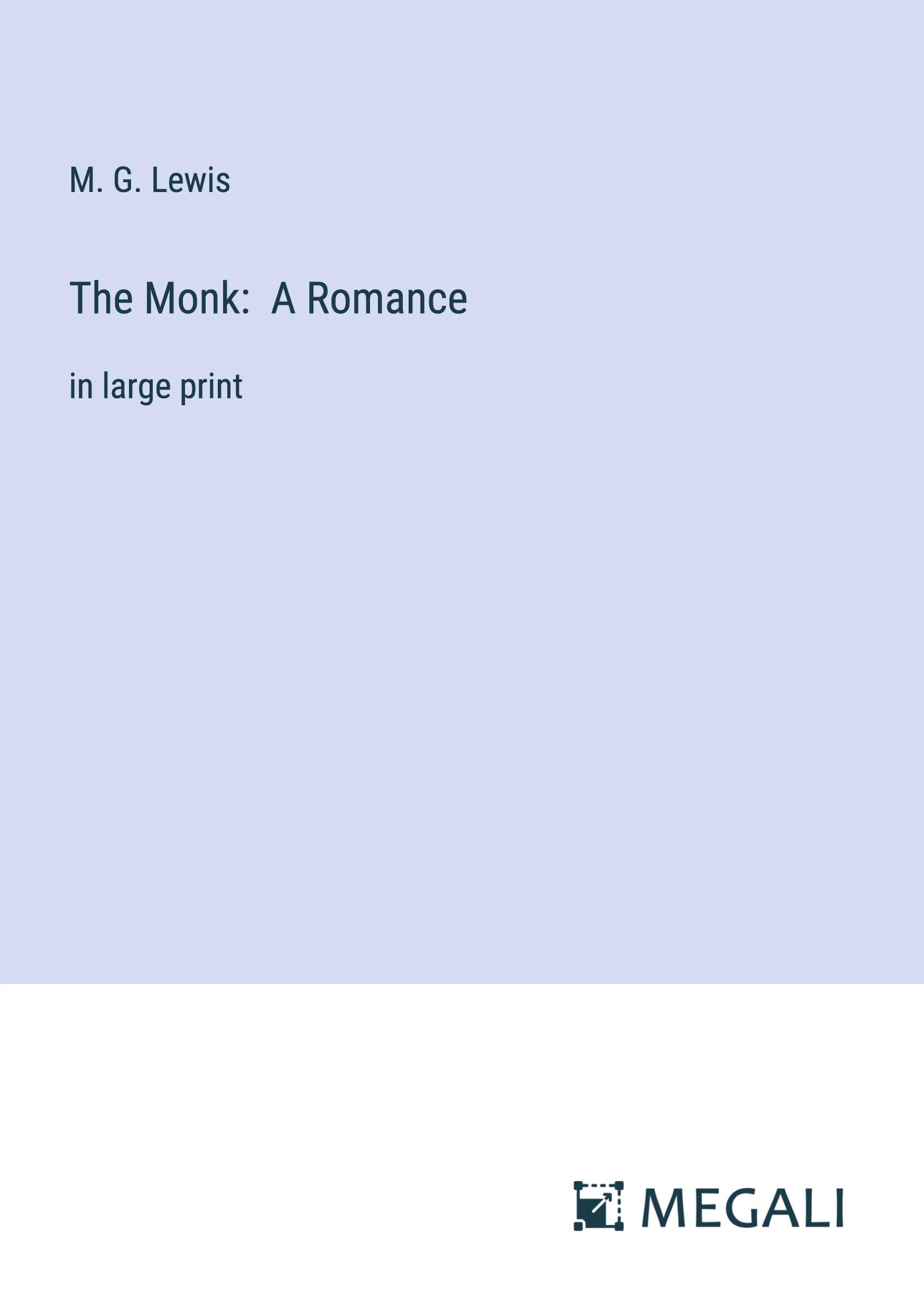 The Monk:  A Romance