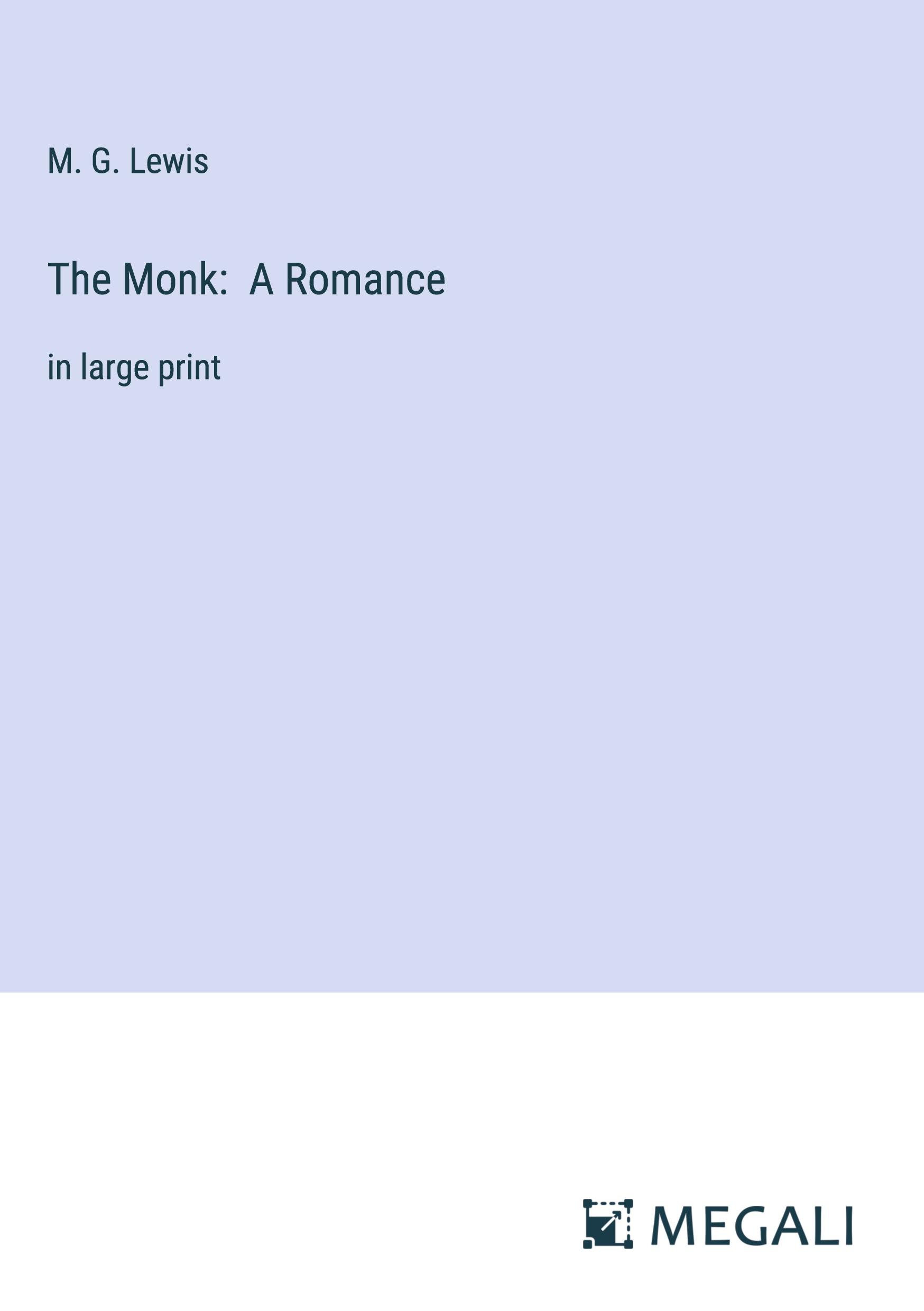 The Monk:  A Romance