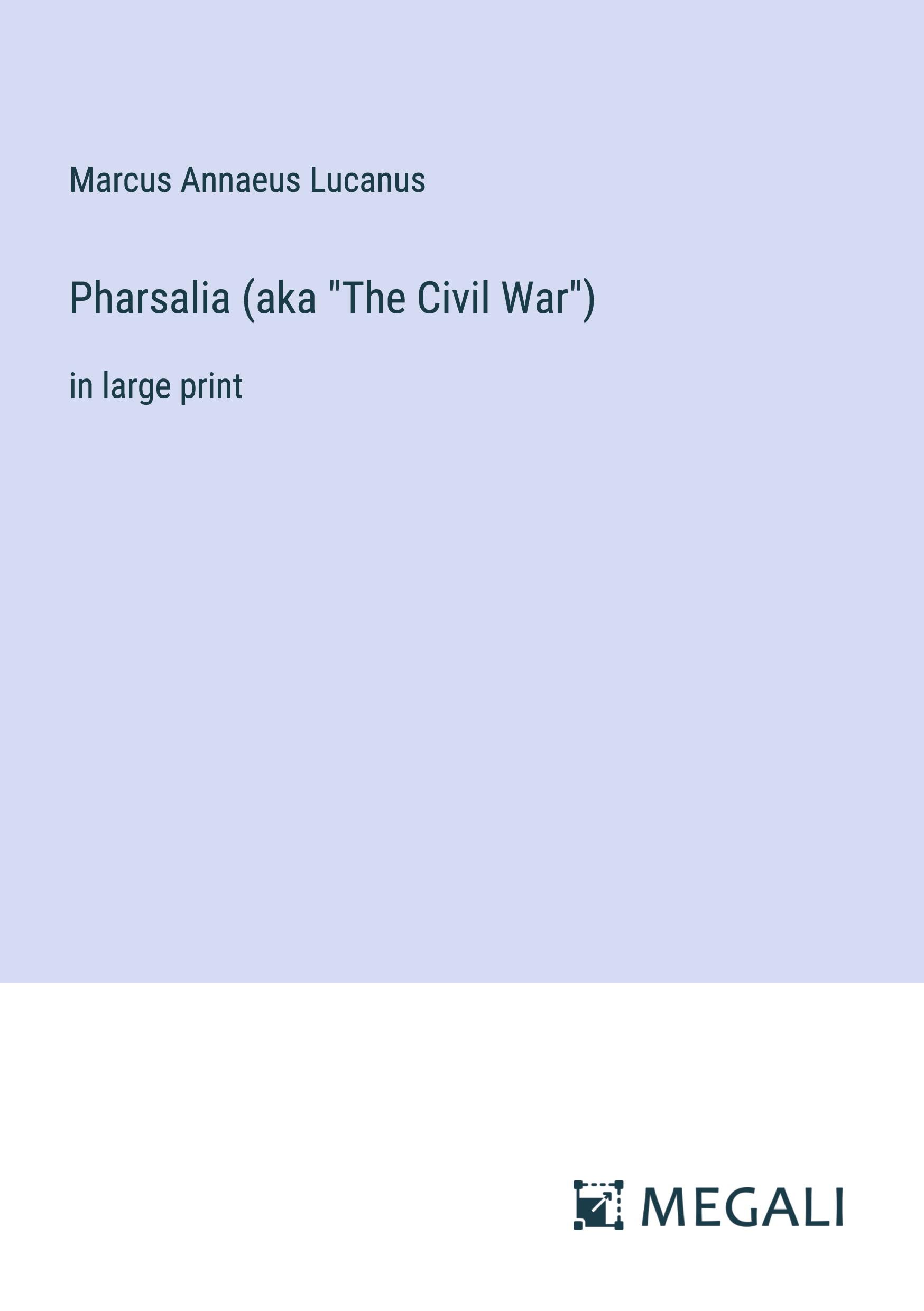 Pharsalia (aka "The Civil War")