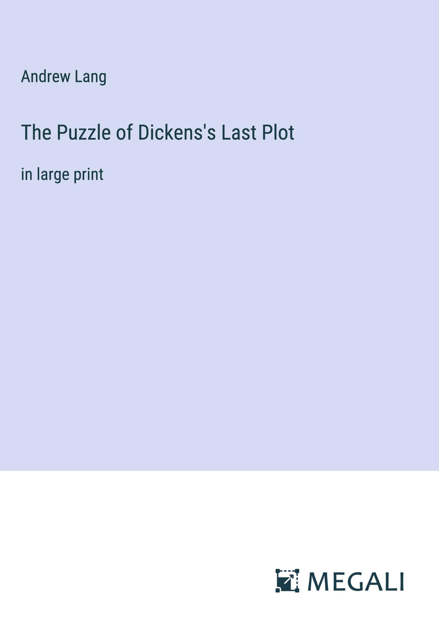 The Puzzle of Dickens's Last Plot