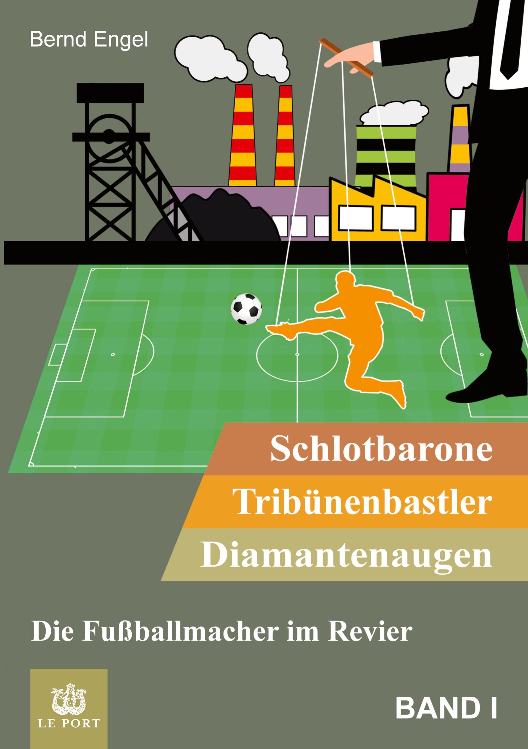 Schlotbarone, Tribünenbastler,  Diamantenaugen. Band I