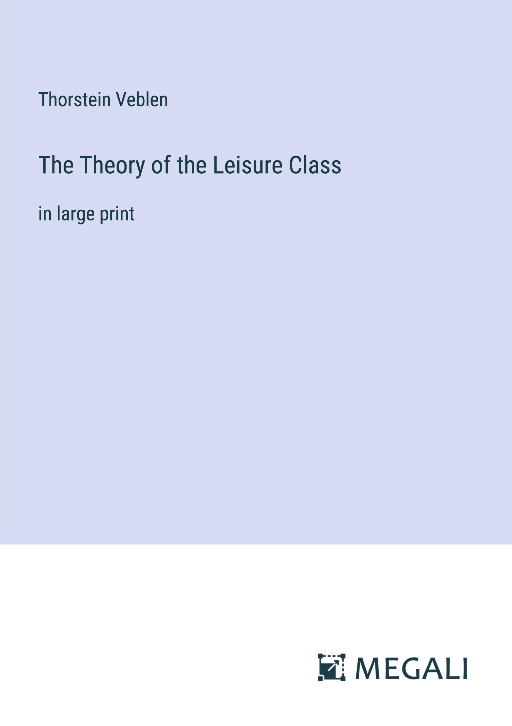 The Theory of the Leisure Class