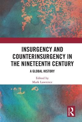 Insurgency and Counterinsurgency in the Nineteenth Century