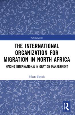 The International Organization for Migration in North Africa