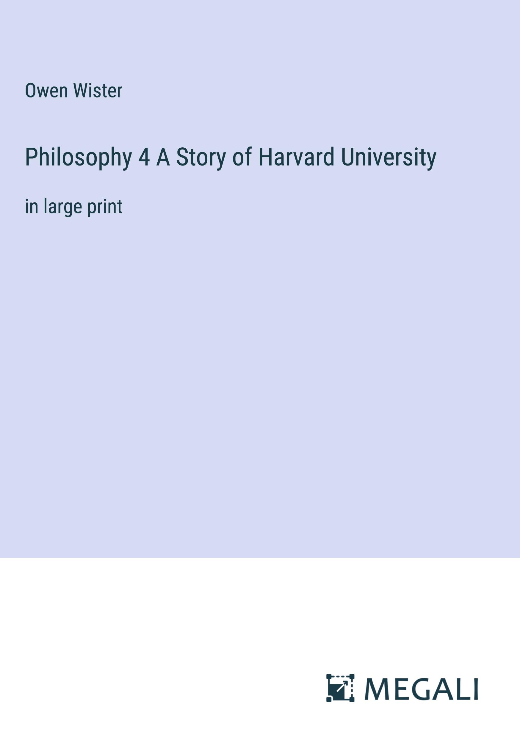 Philosophy 4 A Story of Harvard University