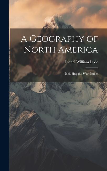 A Geography of North America: Including the West Indies