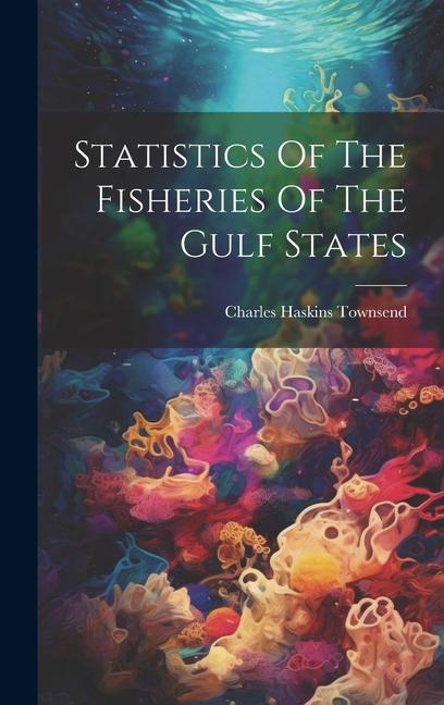 Statistics Of The Fisheries Of The Gulf States